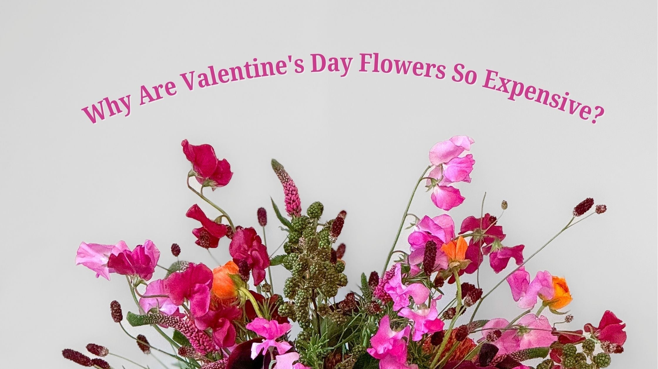 The Truth About Why Valentine’s Day Flowers Cost More
