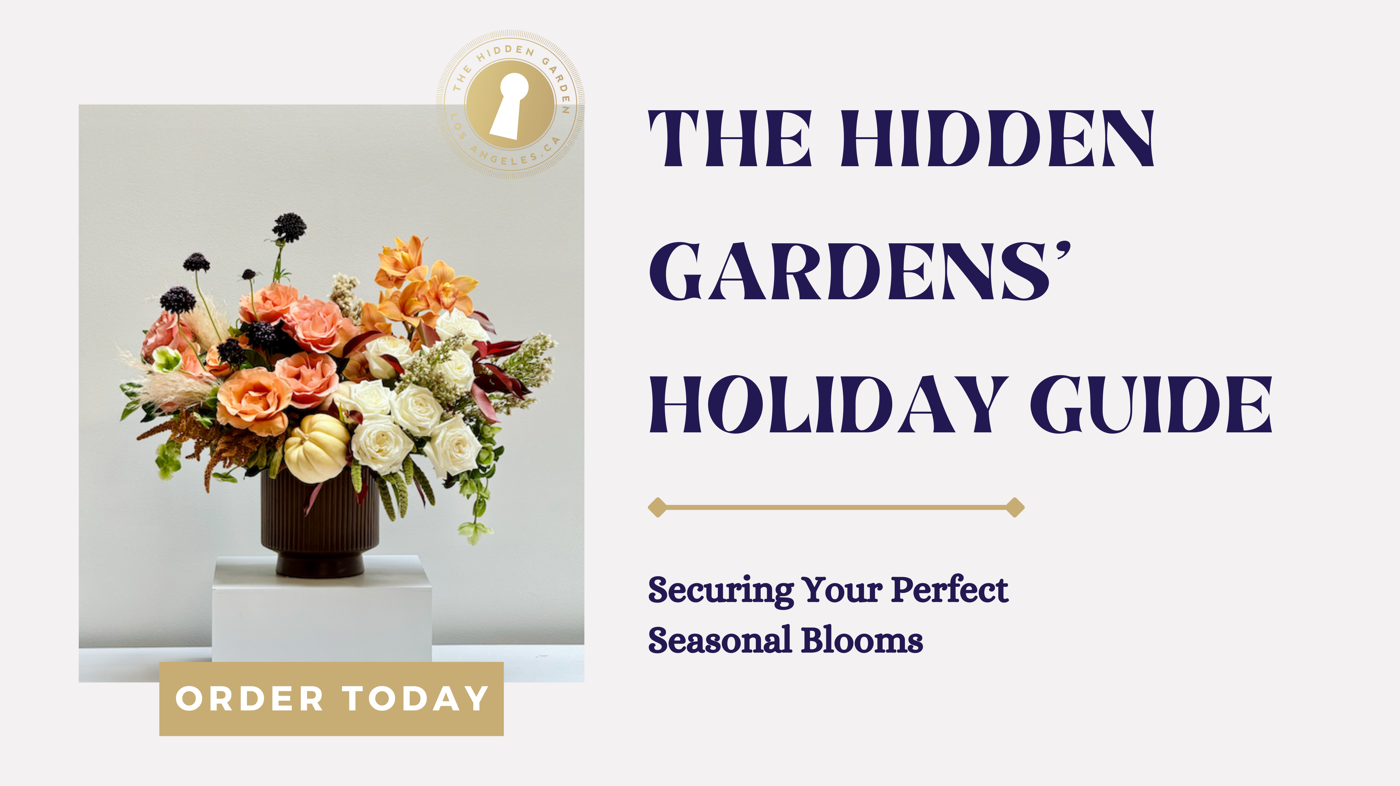 The Hidden Gardens' Holiday Ordering Guide: Securing Your Perfect Seasonal Blooms