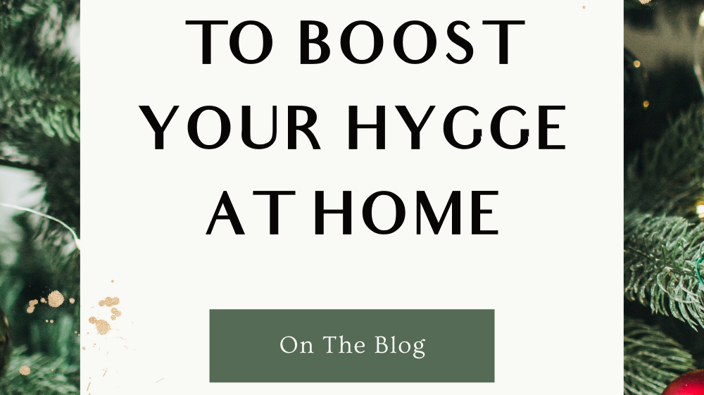 Top 6 Tips to Boost Your Hygge at Home