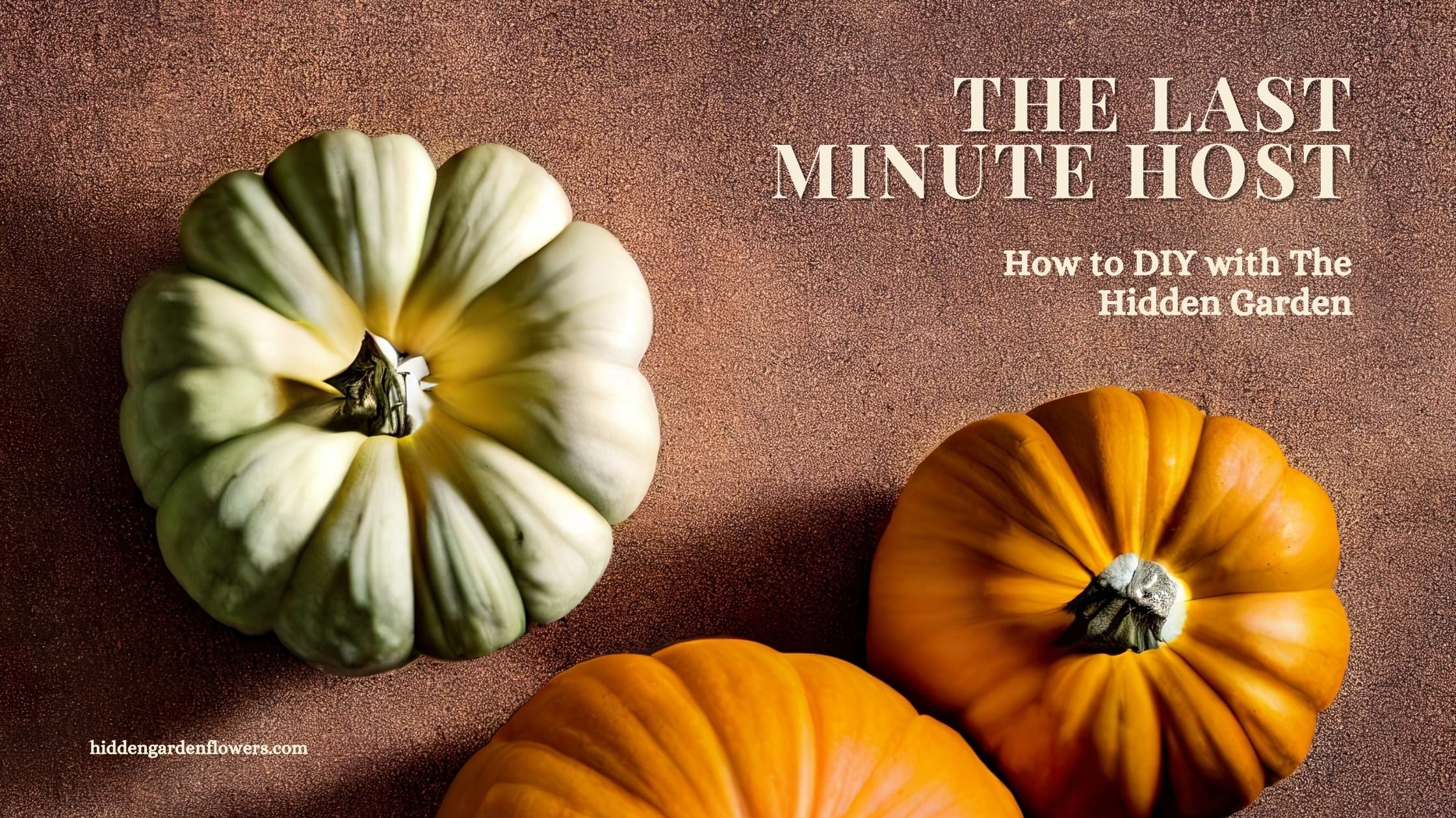 The Last-Minute Host: How to DIY by The Hidden Garden