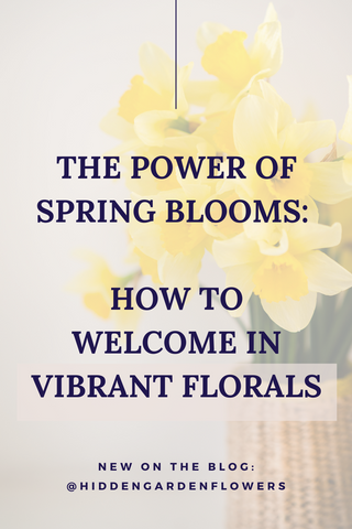The Power of Spring Blooms: How to Welcome in Vibrant Florals