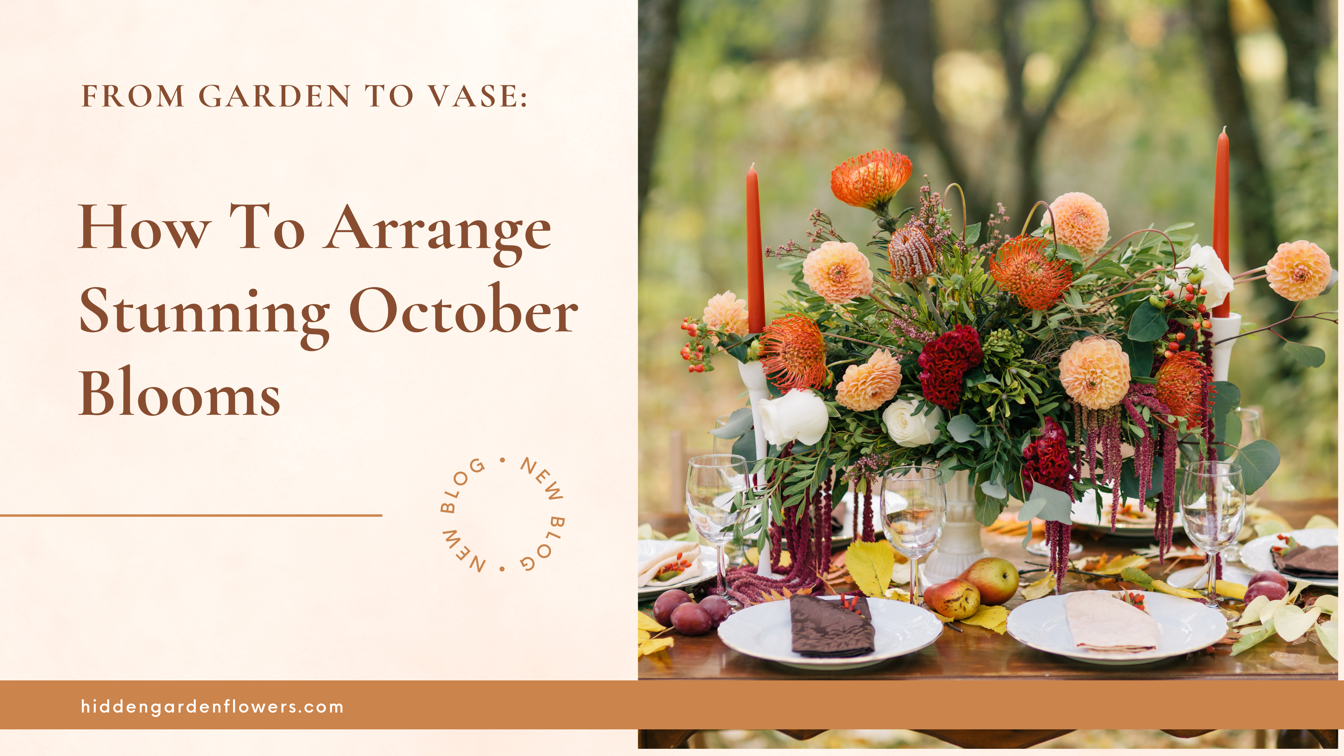 From Garden To Vase: How To Arrange Stunning October Blooms