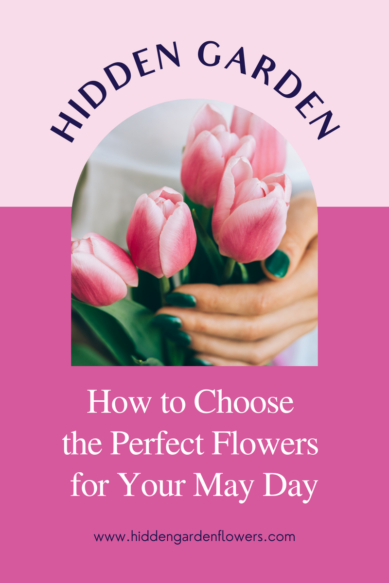 How to Choose the Perfect Flowers for May Day – The Hidden Garden
