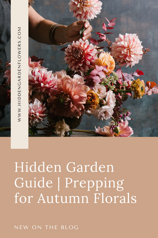 Hidden Garden Guide | Prepping for Autumn Florals