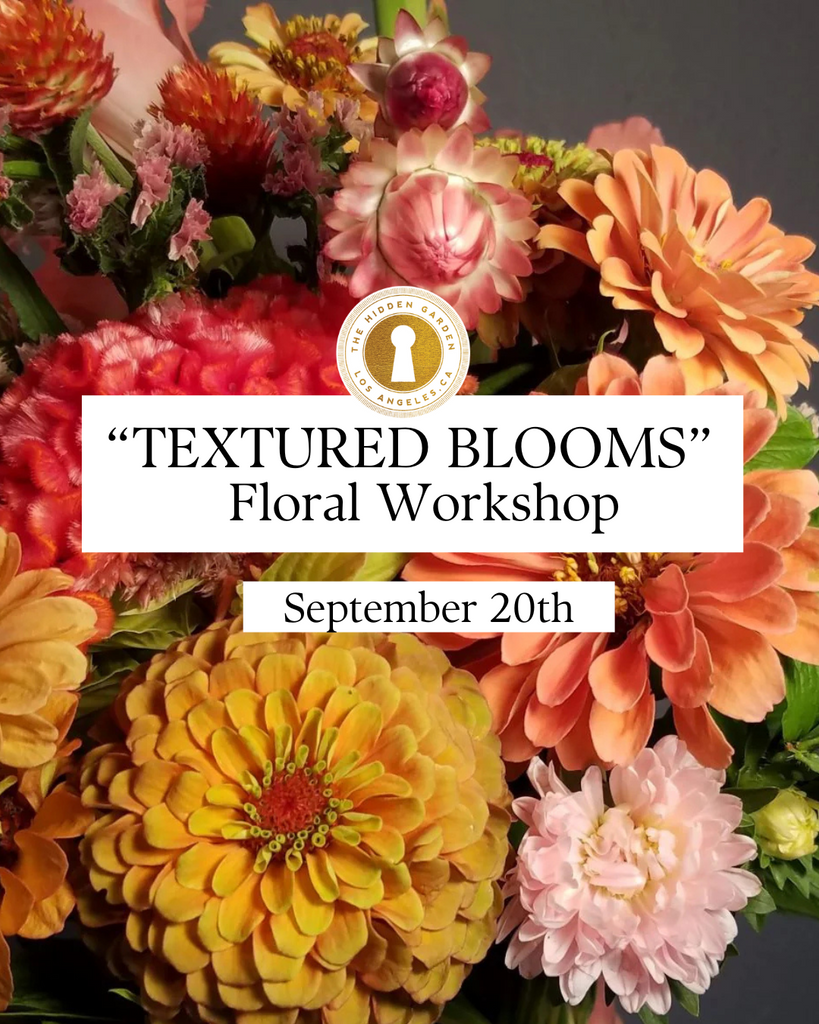 TEXTURED BLOOMS Floral Workshop